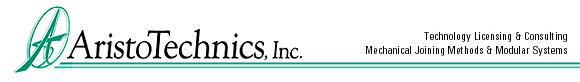 AristoTechnics, Inc. - Technology licensing and consulting, mechanical joining methods and modular systems